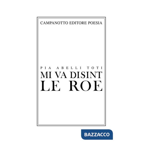 Mi va disint le roe-Mi va dicendo la roggia