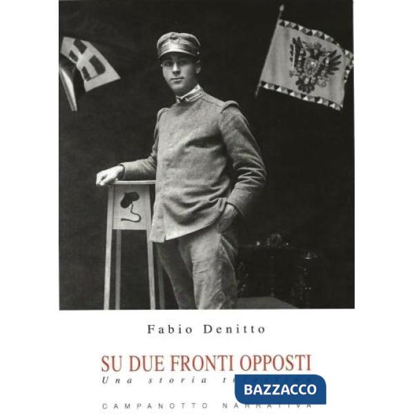 Su due fronti opposti. Una storia triestina