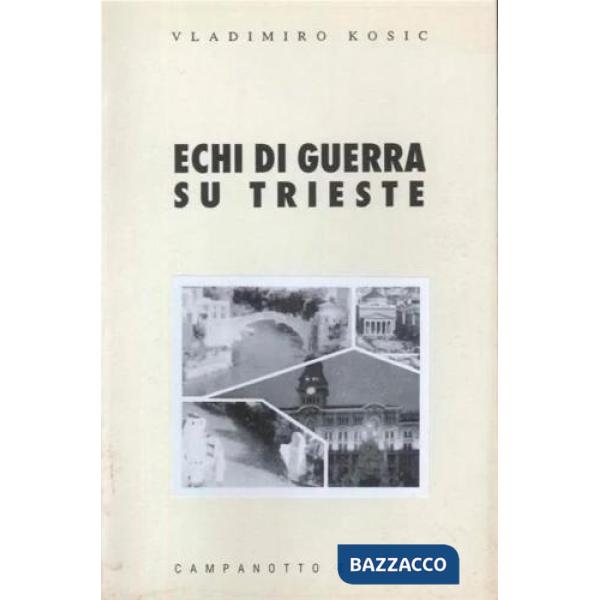 Echi di guerra su Trieste