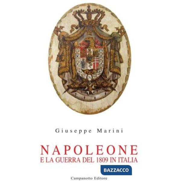 Napoleone e la guerra del 1809 in Italia