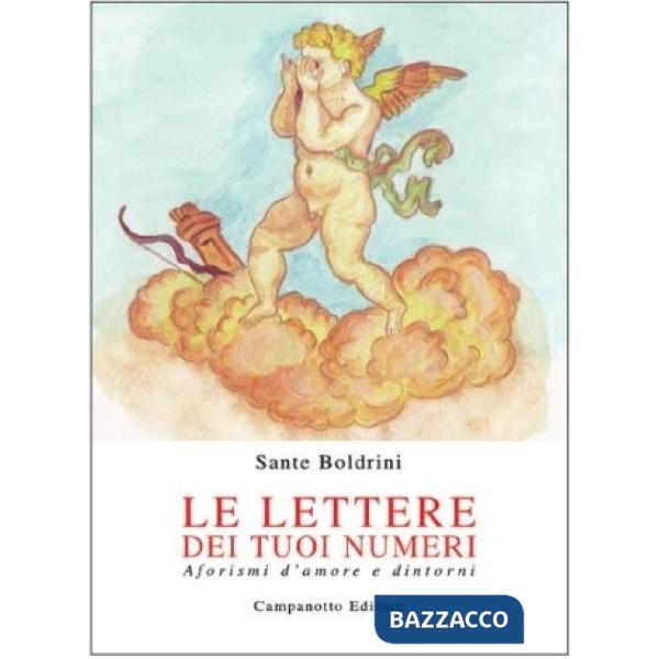 Lettere dei tuoi numeri. Aforismi d'amore e dintorni (Le)