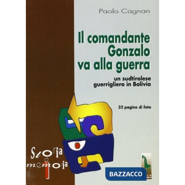 Comandante Gonzalo va alla guerra. Un sudtirolese guerrigliero in Bolivia (Il)