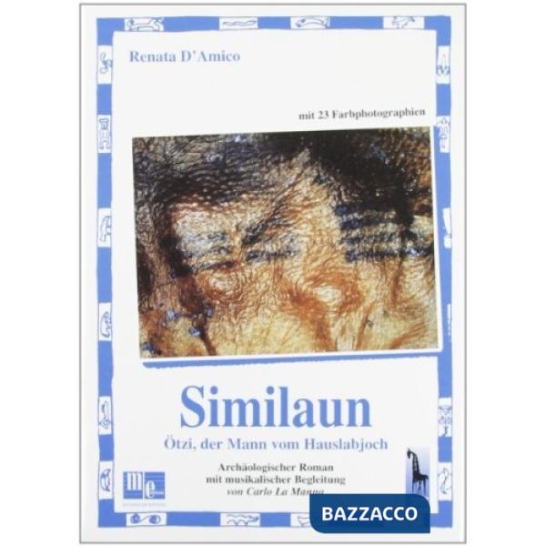 Similaun. Ötzi, der Mann vom Hauslabjoch. Con CD