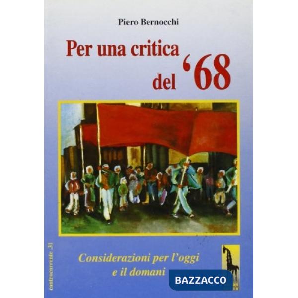 Per una critica del '68. Considerazioni per l'oggi e il domani