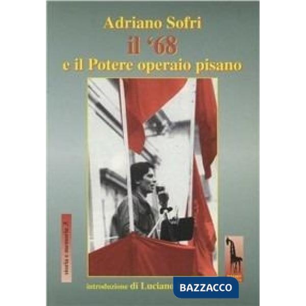 Adriano Sofri, il '68 e il Potere Operaio pisano