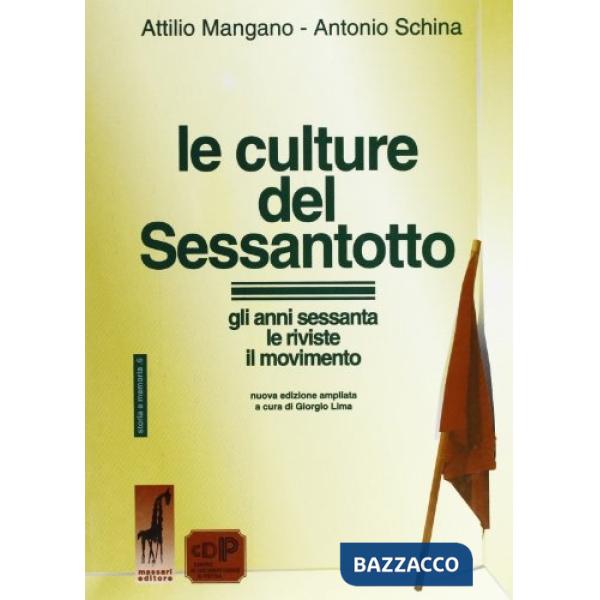 Culture del Sessantotto. Gli anni Sessanta, le riviste, il movimento (Le)