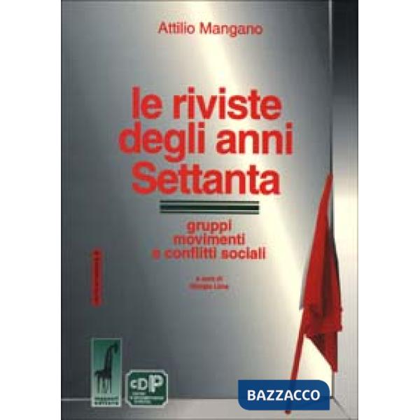 Riviste degli anni Settanta. Gruppi, movimenti e conflitti sociali (Le)
