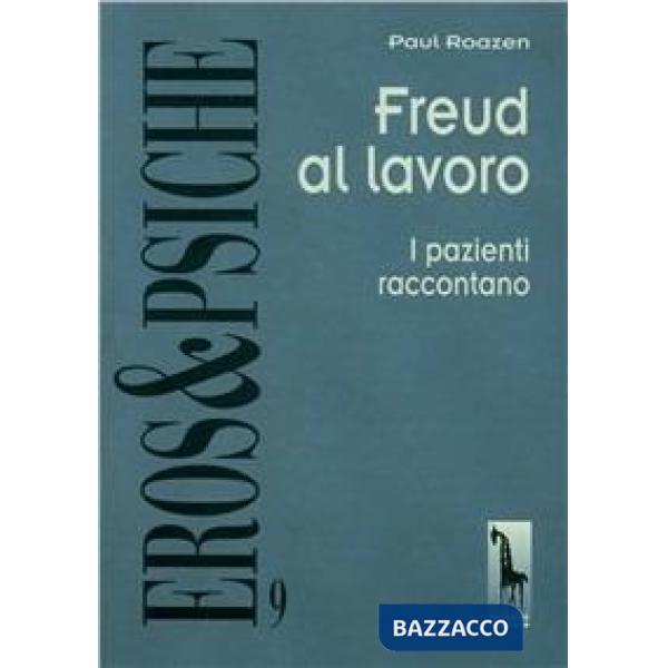 Freud al lavoro. I pazienti raccontano