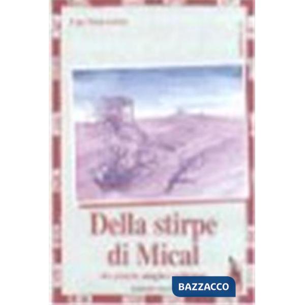 Della stirpe di Mical. Tra potere, magia e religione