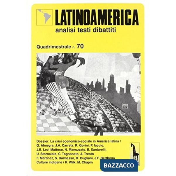 Latinoamerica. Analisi, testi, dibattiti. Vol. 70