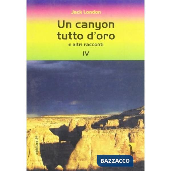 Canyon tutto d'oro e altri racconti (Un)