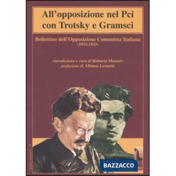 All'opposizione nel Pci con Trotsky e Gramsci. Bollettino dell'Opposizione Comun
