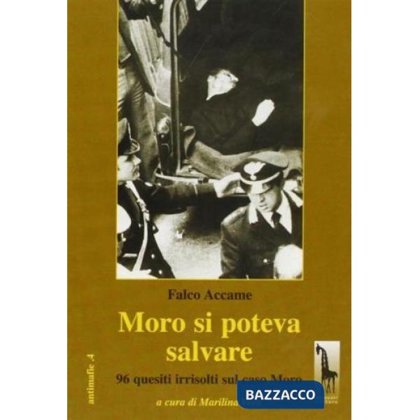 Moro si poteva salvare? 100 quesiti irrisolti sul caso Moro