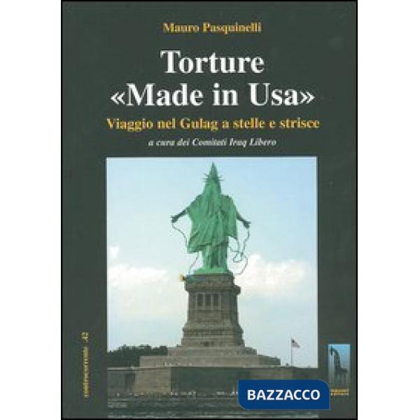 Torture «made in Usa». Viaggio nel Gulag a stelle e strisce