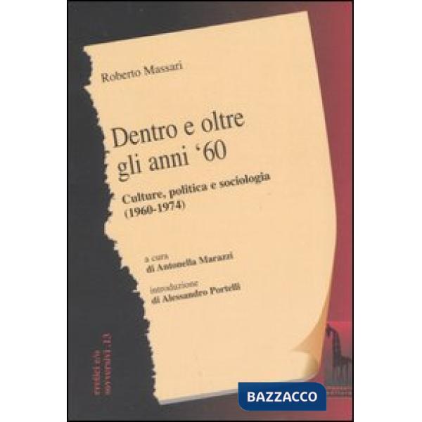 Dentro e oltre gli anni '60. Culture, politica e sociologia (1960-1974)