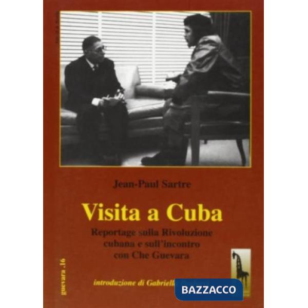 Visita a Cuba. Reportages sulla rivoluzione cubana e sull'incontro con Che Gueva