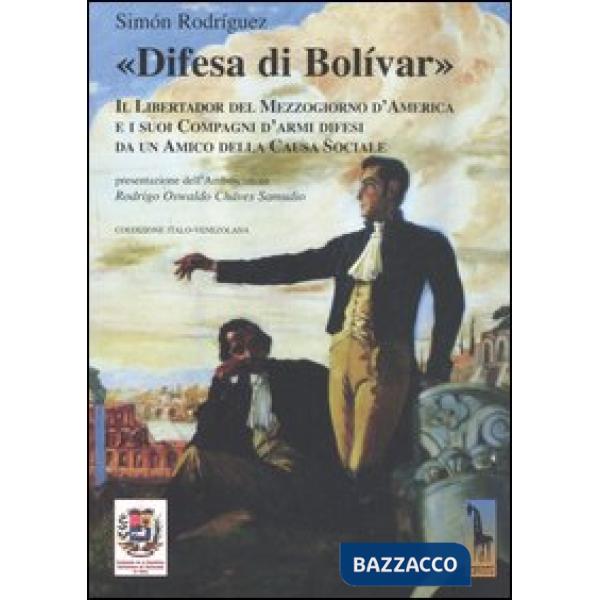«Difesa di Bolívar». Il libertador del Mezzogiorno d'America e i suoi compagni d