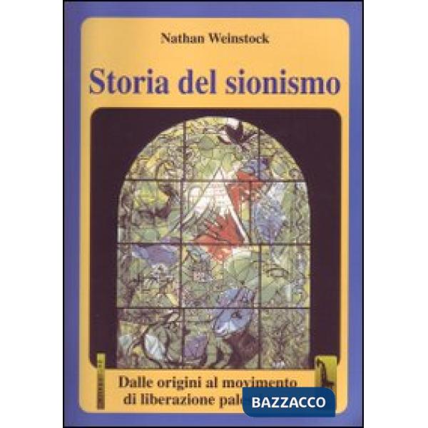 Storia del sionismo. Dalle origini al movimento di liberazione palestinese