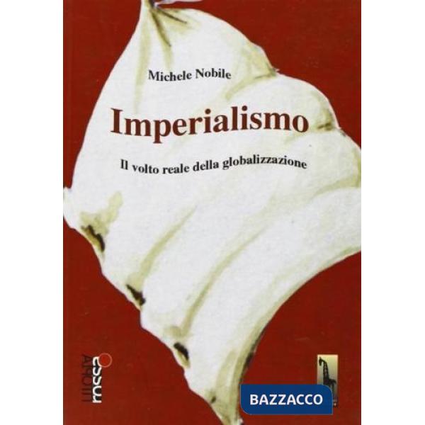 Imperialismo. Il volto reale della globalizzazione
