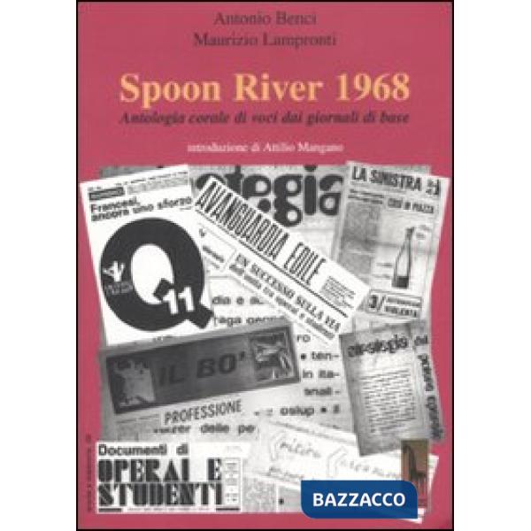 Spoon River 1968. Antologia corale di voci dai giornali di base