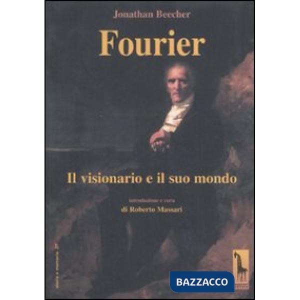Fourier. Il visionario e il suo mondo