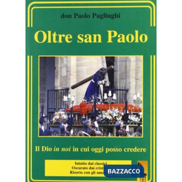 Oltre San Paolo. Il Dio in noi in cui oggi posso credere