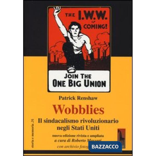 Wobblies. Il sindacalismo rivoluzionario negli Stati Uniti