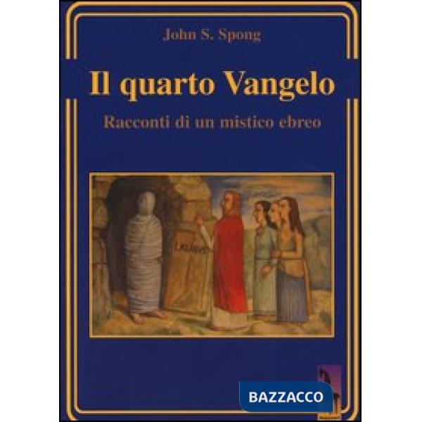Quarto Vangelo. Racconti di un mistico ebraico (Il)