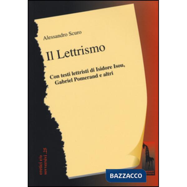 Lettrismo. Con testi lettristi di Isidore Isou, Gabriel Pomerand e altri (Il)