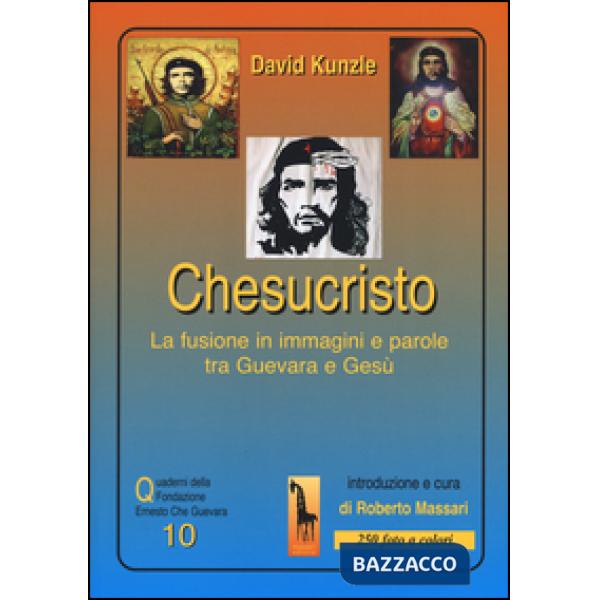 Chesucristo. La fusione in immagini e parole tra Guevara e Gesù