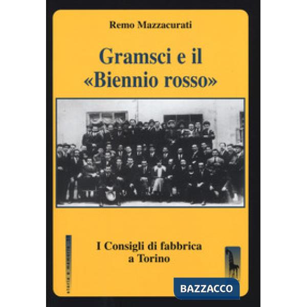 Gramsci e il «Biennio rosso». I consigli di fabbrica a Torino