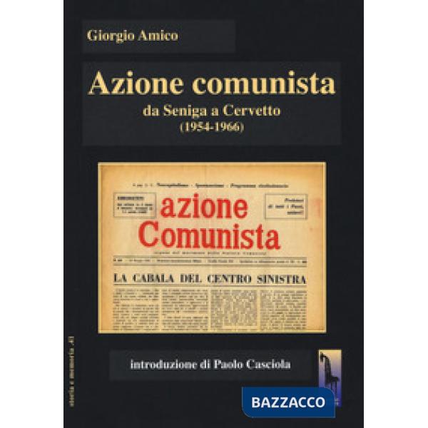 Azione comunista. Da Seniga a Cervetto (1954-1966)