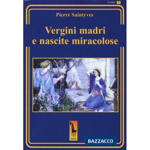 Vergini madri e le nascite miracolose (Le)