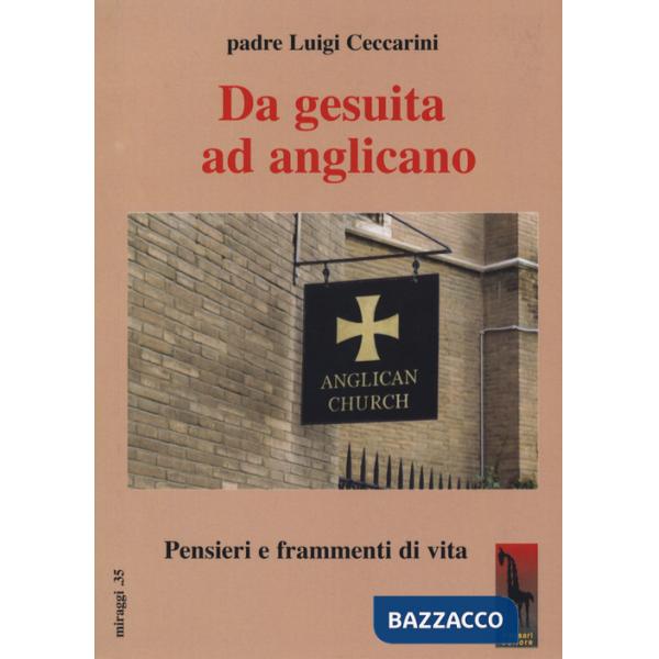 Da gesuita ad anglicano. Pensieri e frammenti di vita