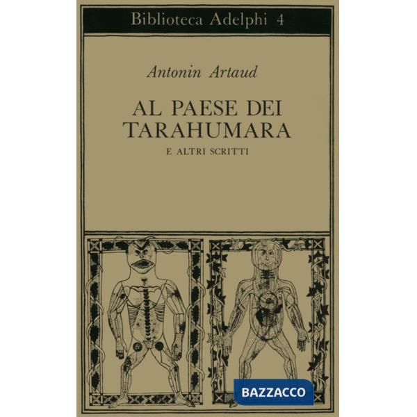 Al paese dei Tarahumara e altri scritti