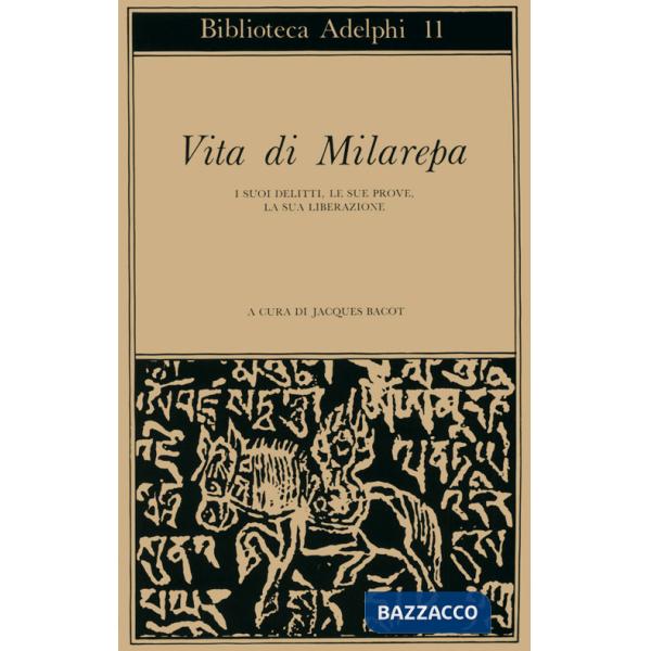 Vita di Milarepa. I suoi delitti, le sue prove, la sua liberazione