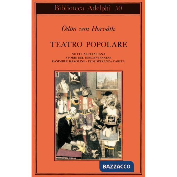 Teatro popolare. Notte all'italiana-Storie del bosco viennese-Kasimir e Karoline