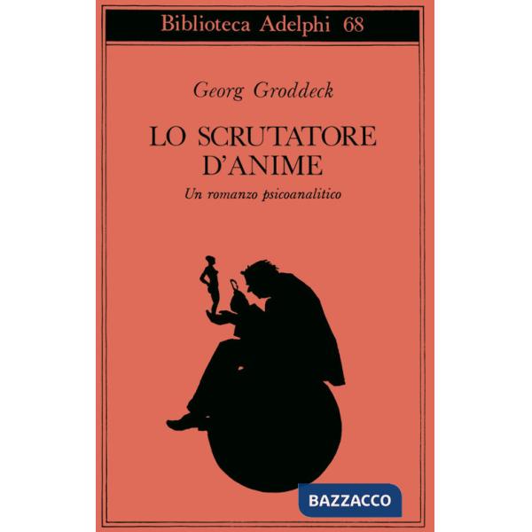 Scrutatore d'anime. Un romanzo psicoanalitico (Lo)