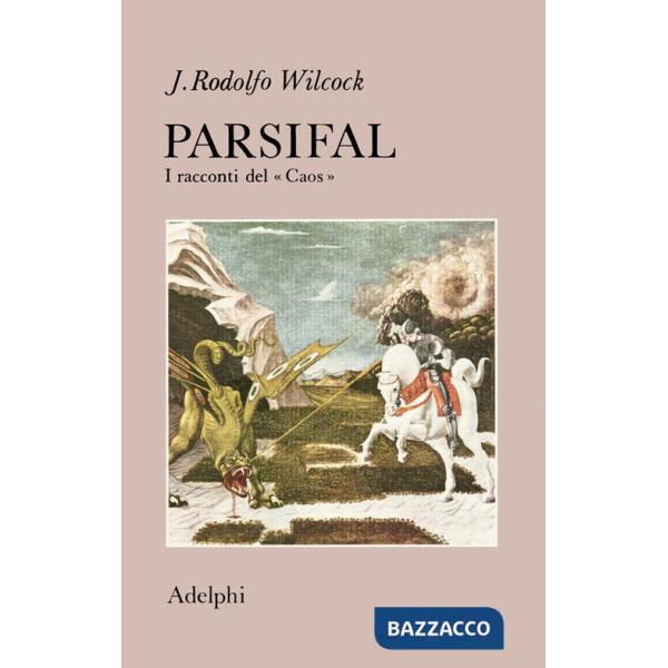 Parsifal. I racconti del «Caos»