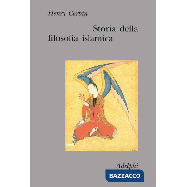 Storia della filosofia islamica. Dalle origini ai nostri giorni