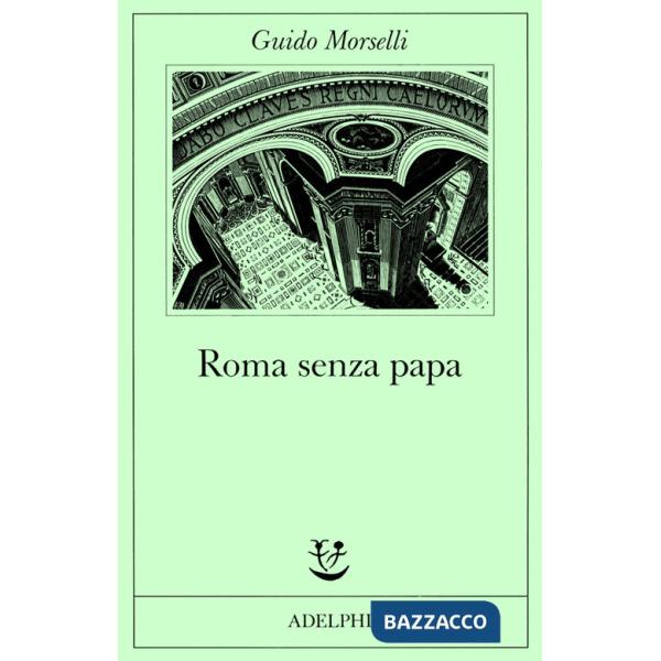 Roma senza papa. Cronache romane di fine secolo ventesimo