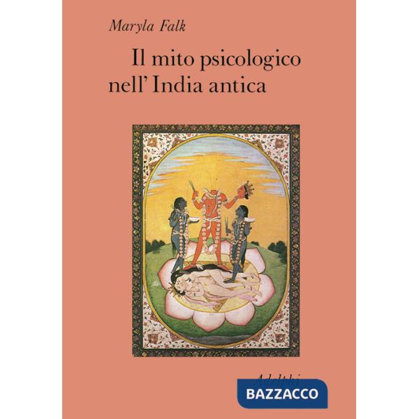 Mito psicologico nell'India antica (Il)