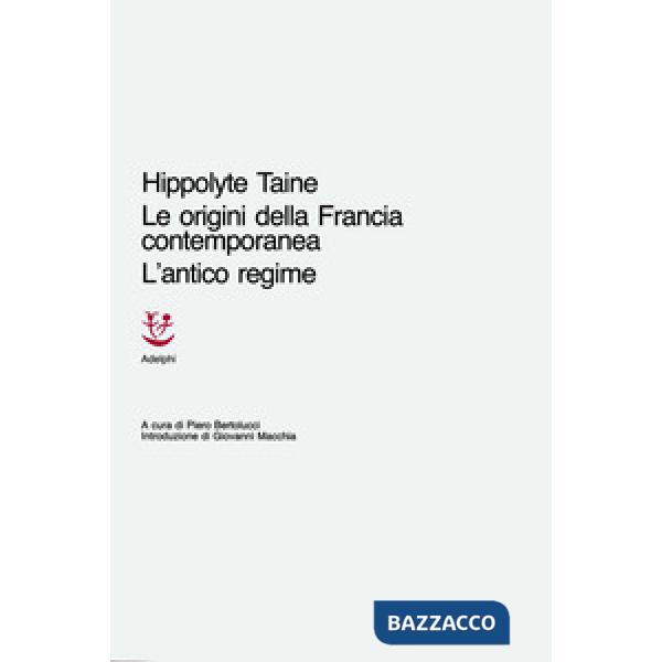 Origini della Francia contemporanea. L'antico regime (Le)