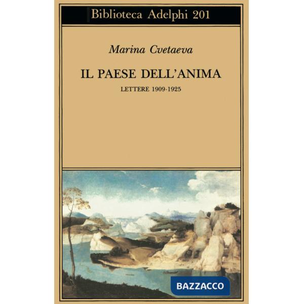 Paese dell'anima. Lettere (1909-1925) (Il)