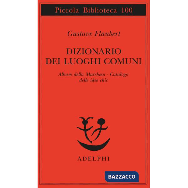 Dizionario dei luoghi comuni-Album della marchesa-Catalogo delle idee chic