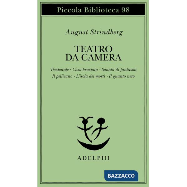 Teatro da camera. Temporale-Casa bruciata-Sonata di fantasmi-Il pellicano-L'isola dei morti-Il guanto nero