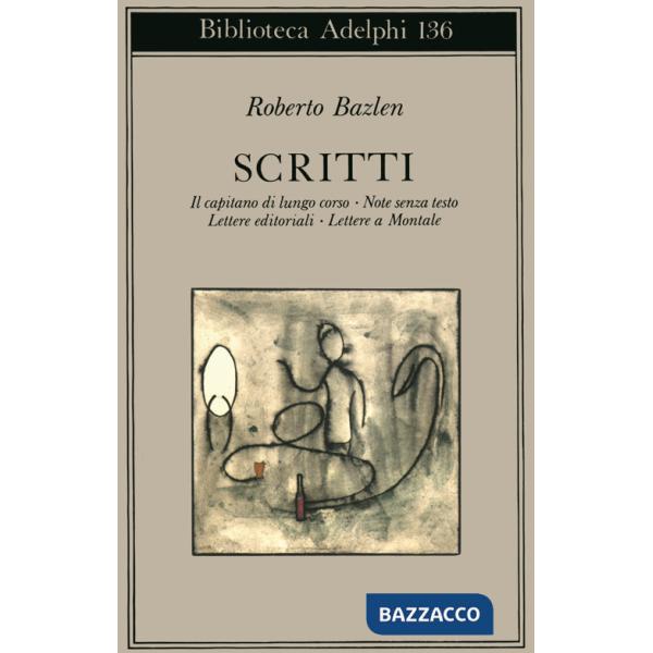 Scritti: Il capitano di lungo corso-Note senza testo-Lettere editoriali-Lettere a Montale