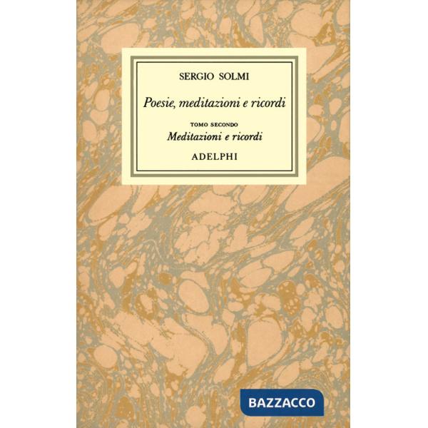 Opere. Vol. 1/2: Poesie, meditazioni e ricordi. Meditazioni e ricordi