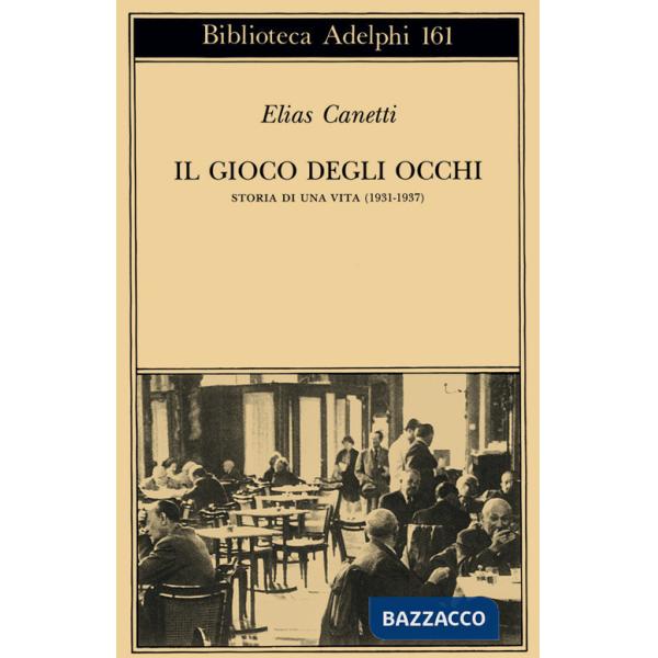Gioco degli occhi. Storia di una vita (1931-1937) (Il)