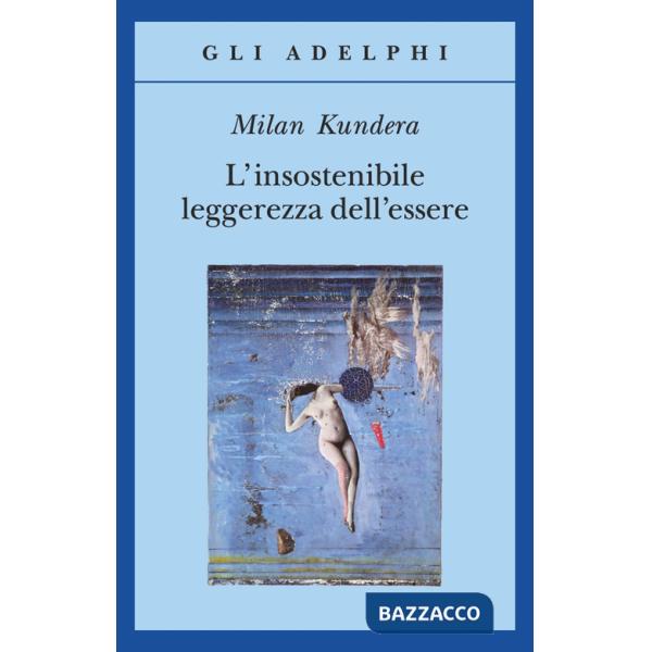 Insostenibile leggerezza dell'essere (L')